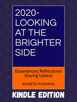 A Kindle Edition of an E-book called 2020 Looking at the Brighter Side, Experiences, Reflections, Staying Upbeat